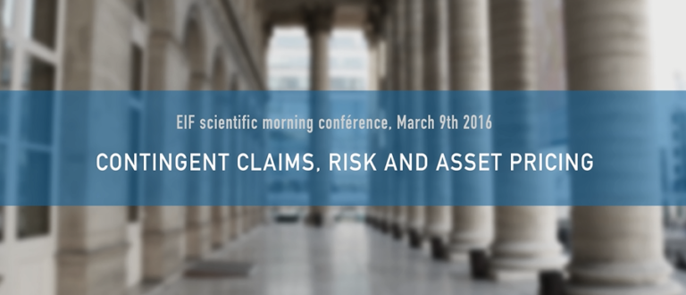 EIF SCIENTIFIC MORNING CONFERENCE – CONTINGENT CLAIMS, RISK AND ASSET PRICING