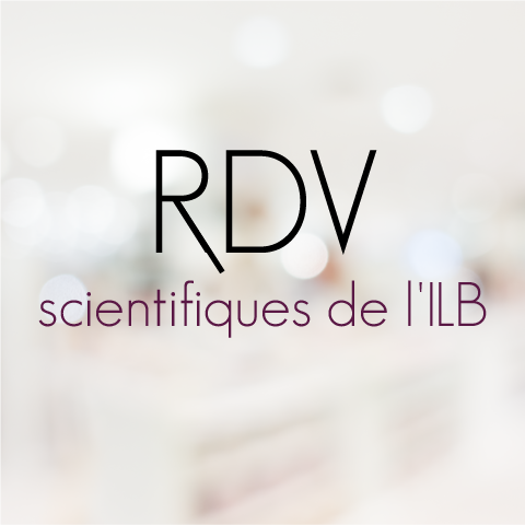RDV scientifiques de l'ILB