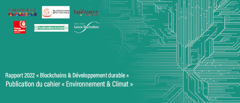 Rapport 2022 « Blockchains & Développement durable » : publication du cahier « Environnement & Climat »